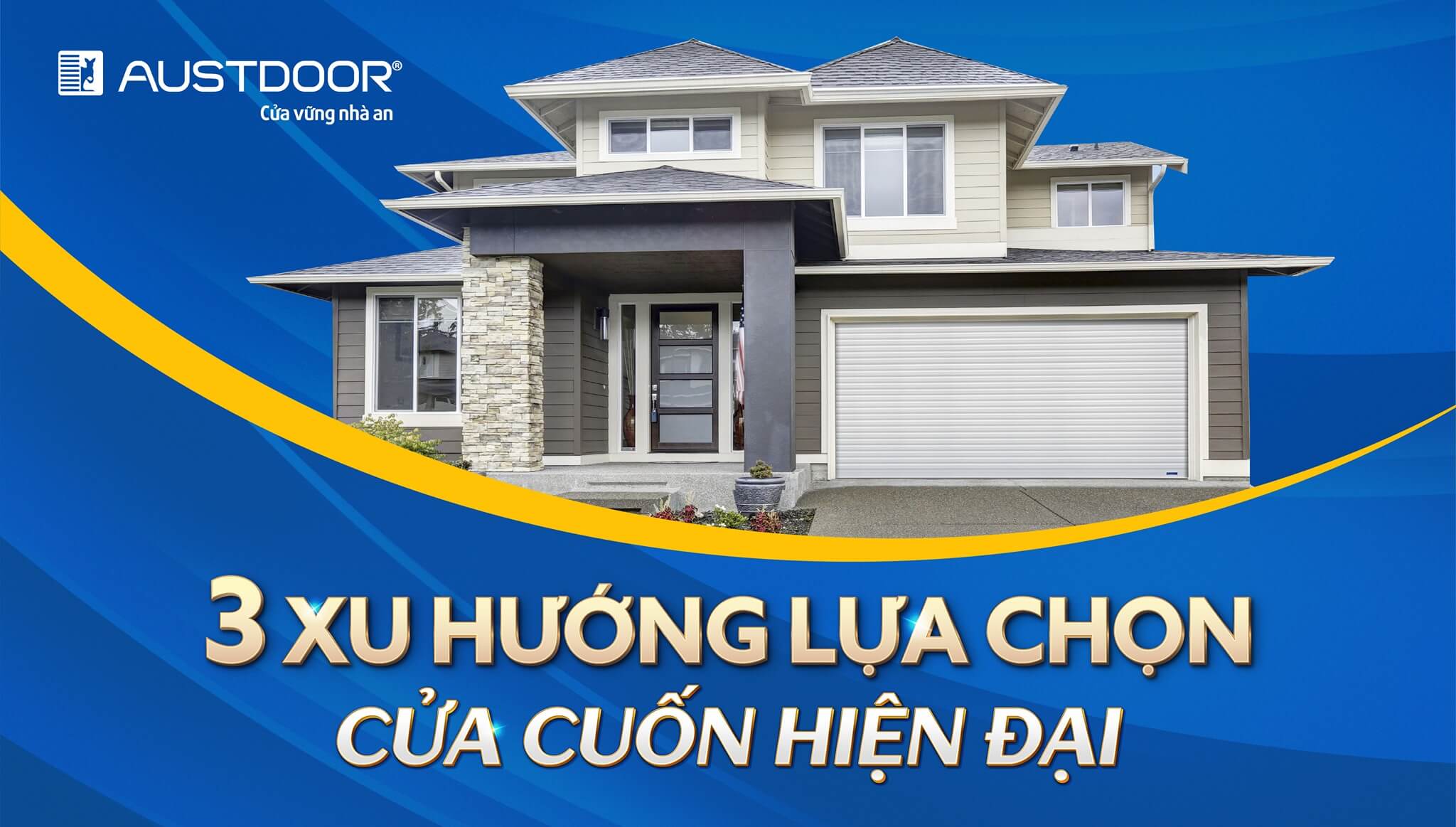 Ba xu hướng lựa chọn cửa cuốn hiện đại nhất cho ngôi nhà của bạn