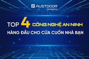 Top 4 công nghệ an ninh hàng đầu chỉ có ở Cửa cuốn Austdoor